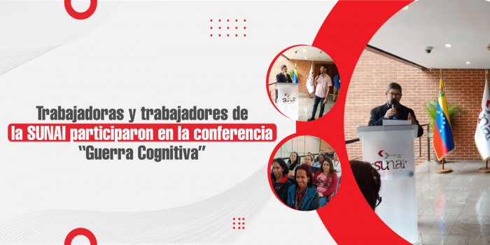 Trabajadoras y trabajadores de la SUNAI participaron en la conferencia “Guerra Cognitiva”