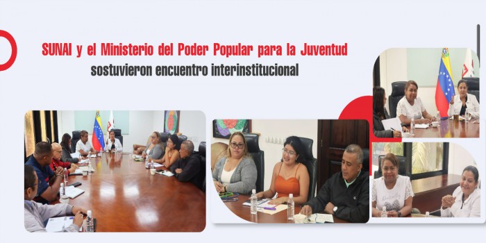 SUNAI y el Ministerio del Poder Popular para la Juventud sostuvieron encuentro interinstitucional