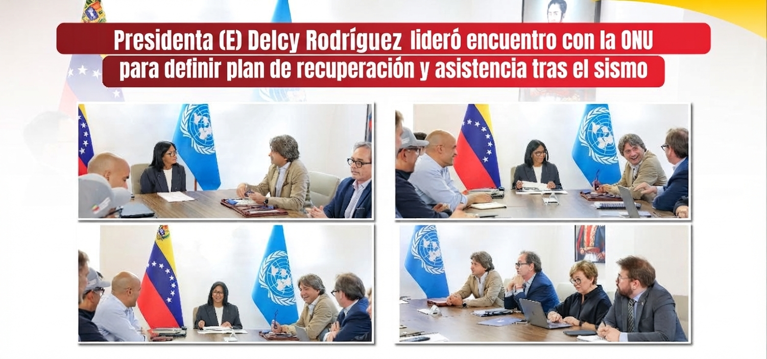 Presidenta (E) Delcy Rodríguez lideró encuentro con la ONU para definir plan de recuperación y asistencia tras el sismo